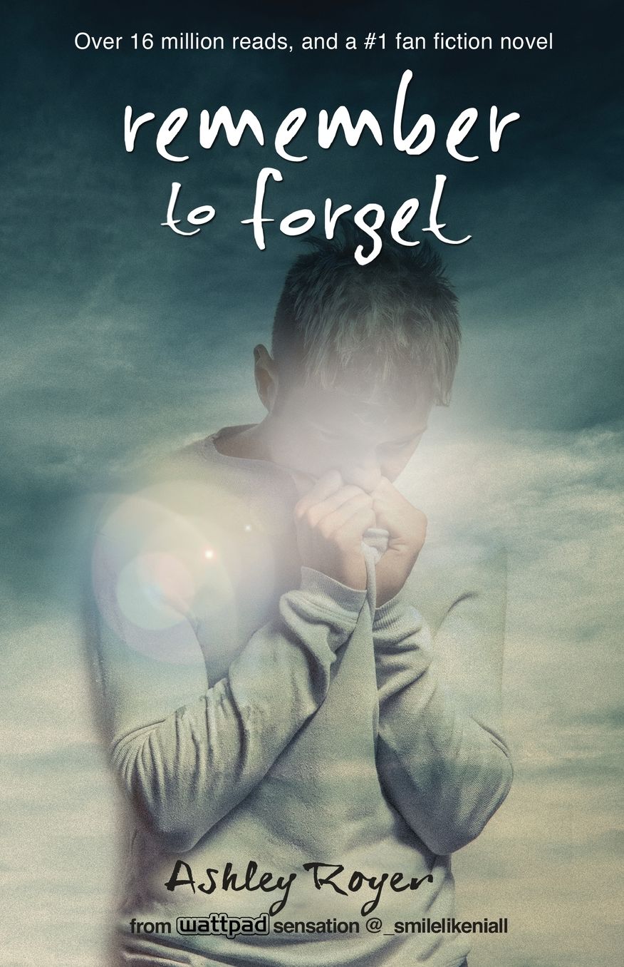 Remember to Forget: From Wattpad Sensation @_Smilelikeniall