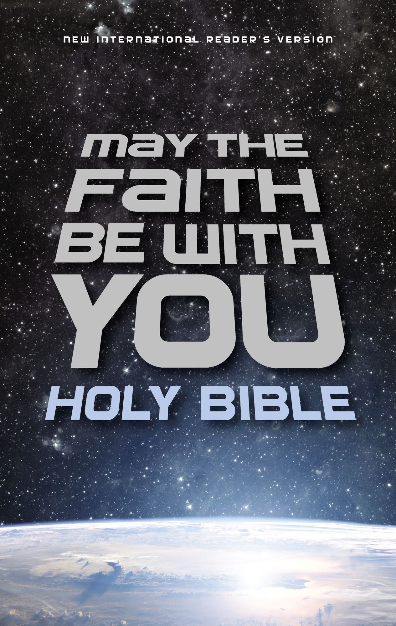 NIrV May the Faith Be with You Holy Bible