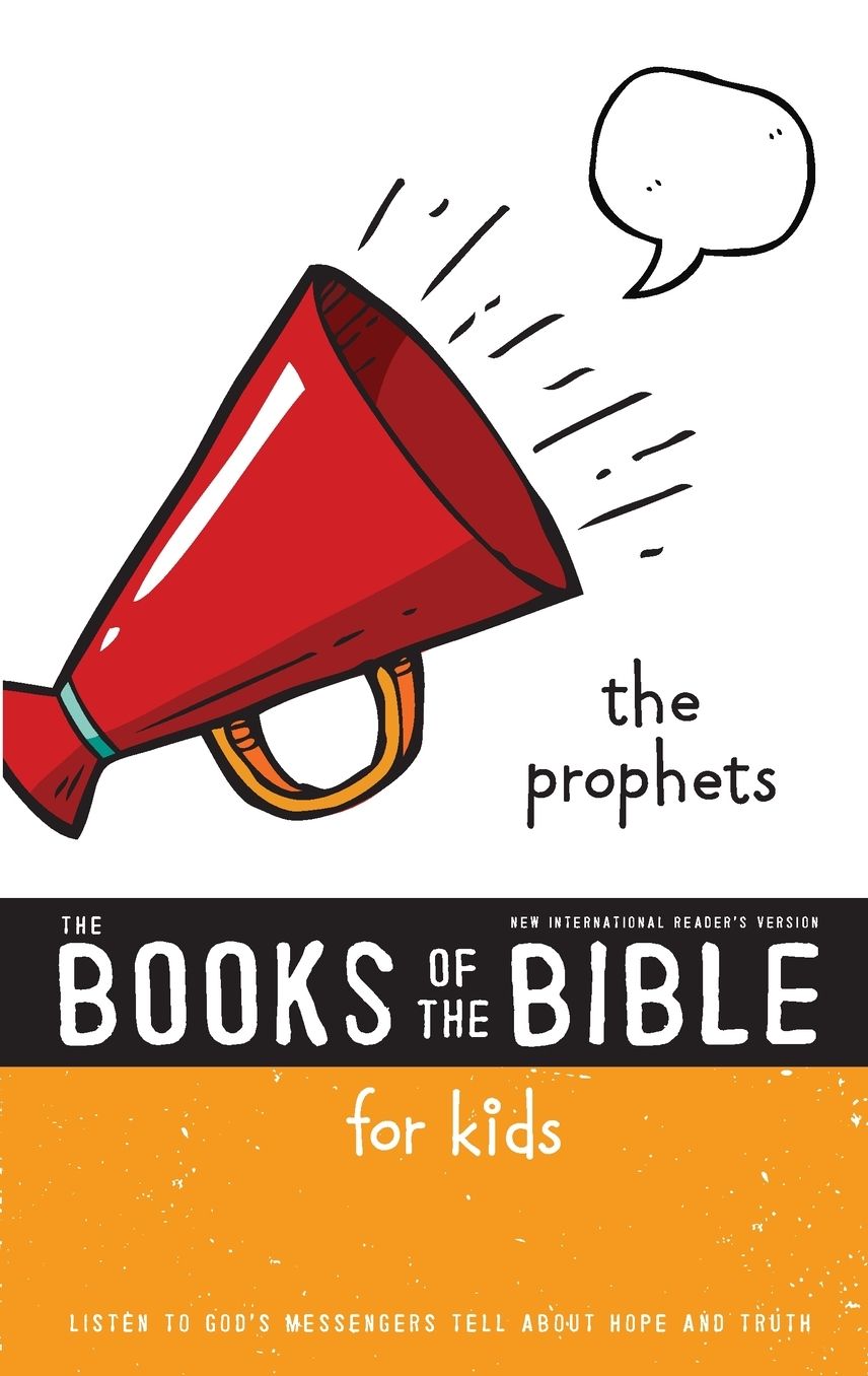 Nirv, the Books of the Bible for Kids: The Prophets, Paperback: Listen to God's Messengers Tell about Hope and Truth