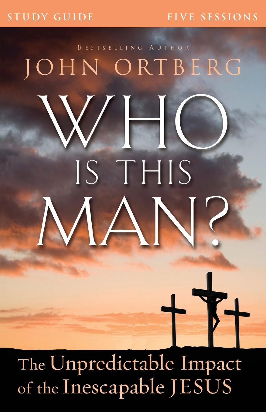 Who Is This Man? Bible Study Guide: The Unpredictable Impact of the Inescapable Jesus