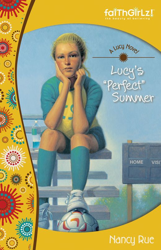 Lucy's Perfect Summer (Faithgirlz!: The Lucy Series #3)