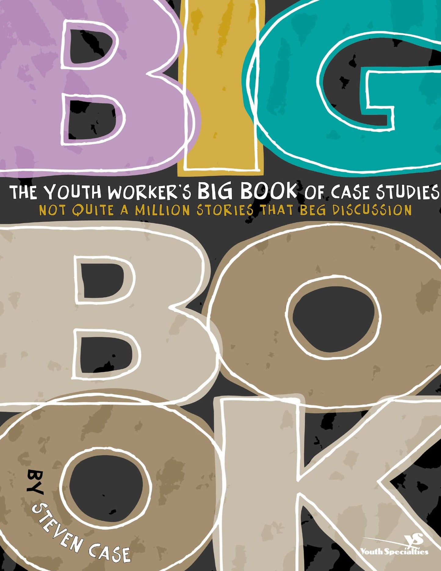 The Youth Worker's Big Book of Case Studies