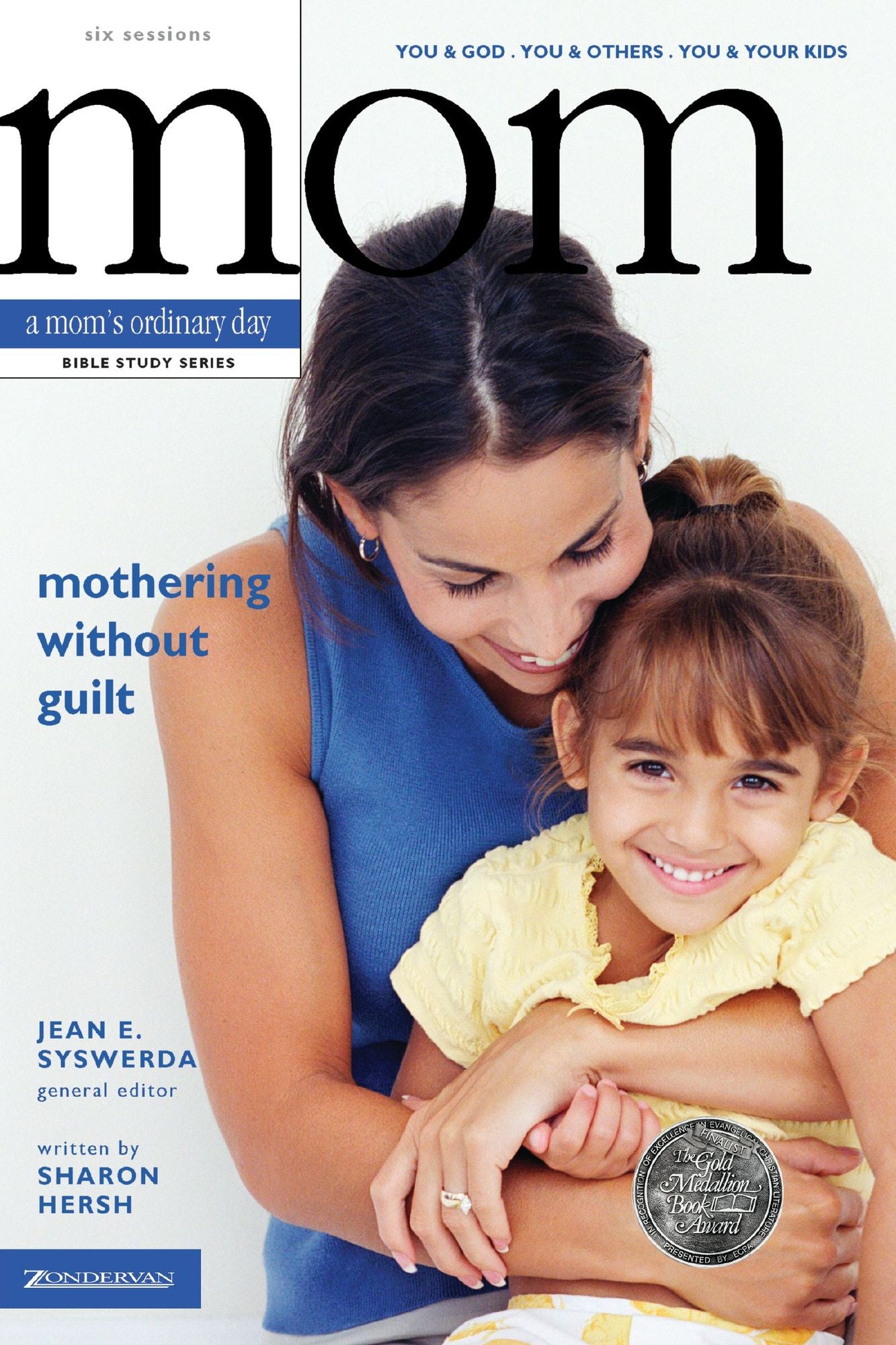 Mothering Without Guilt: You and God, You and Others, You and Your Kids