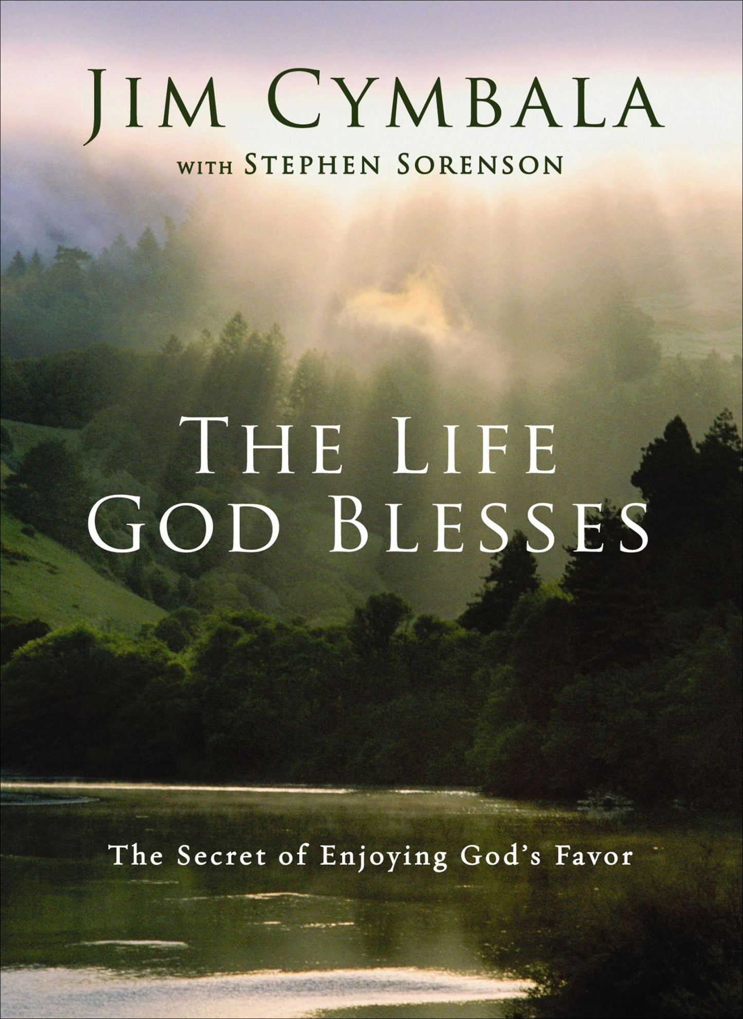 The Life God Blesses: The Secret of Enjoying God's Favor
