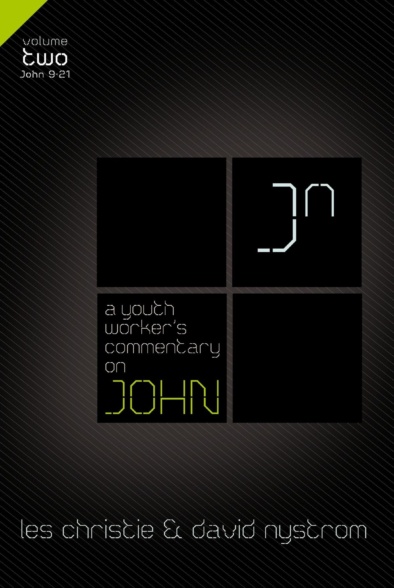 A Youth Worker's Commentary on John, Vol 2: Volume 2