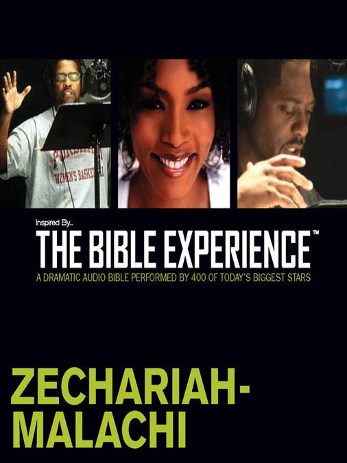 Inspired by ... the Bible Experience: Zechariah--Malachi