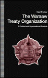 Warsaw Treaty Organization: A Political and Organizational Analysis