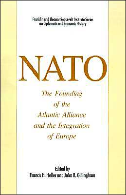 NATO: The Founding of the Atlantic Alliance and the Integration of Europe