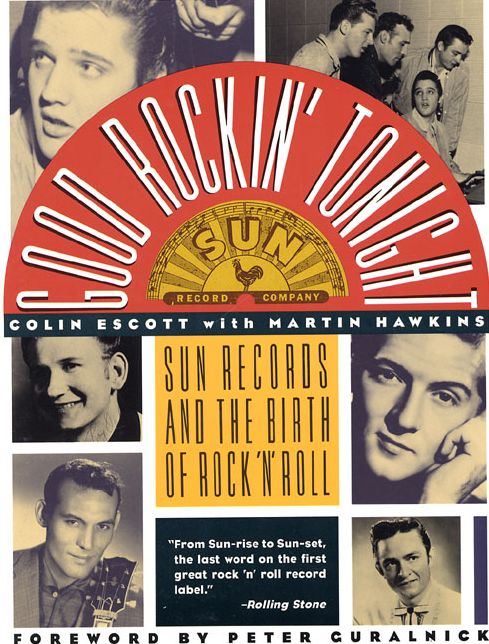Good Rockin' Tonight: Sun Records and the Birth of Rock 'n' Roll
