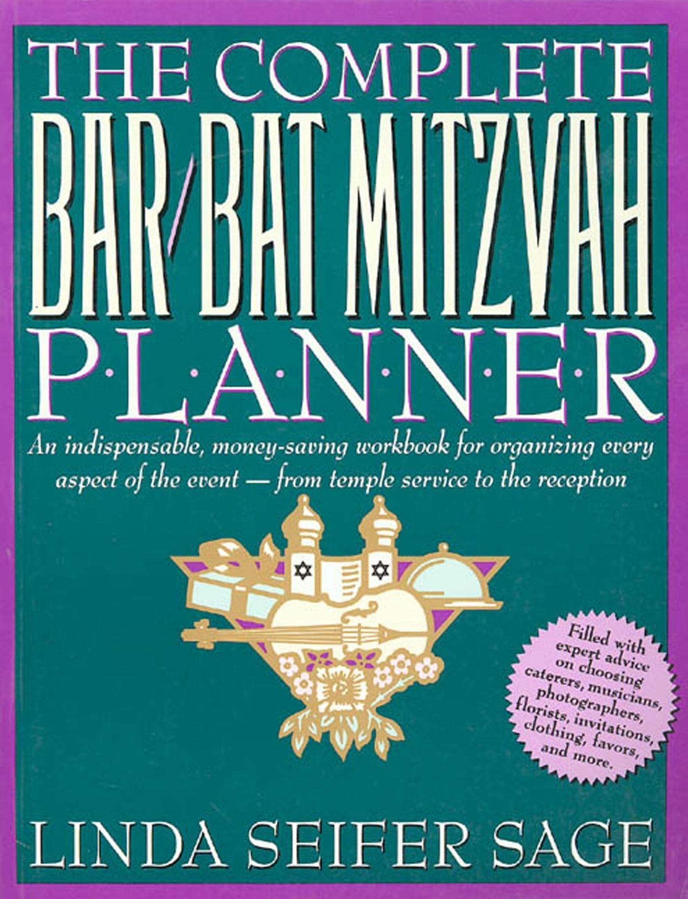 The Complete Bar/Bat Mitzvah Planner: An Indispendable, Money - Saving Workbook for Organizing Every Aspect of the Event - From Temple Services to Rec