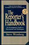 Reporter's Handbook: An Investigator's Guide to Documents and Techniques