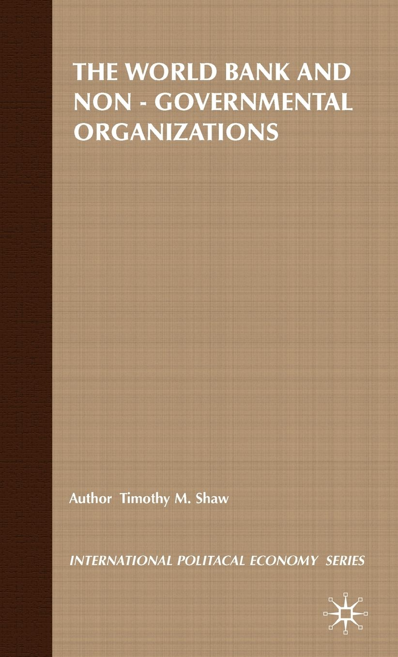 The World Bank and Non-Governmental Organizations: The Limits of Apolitical Development