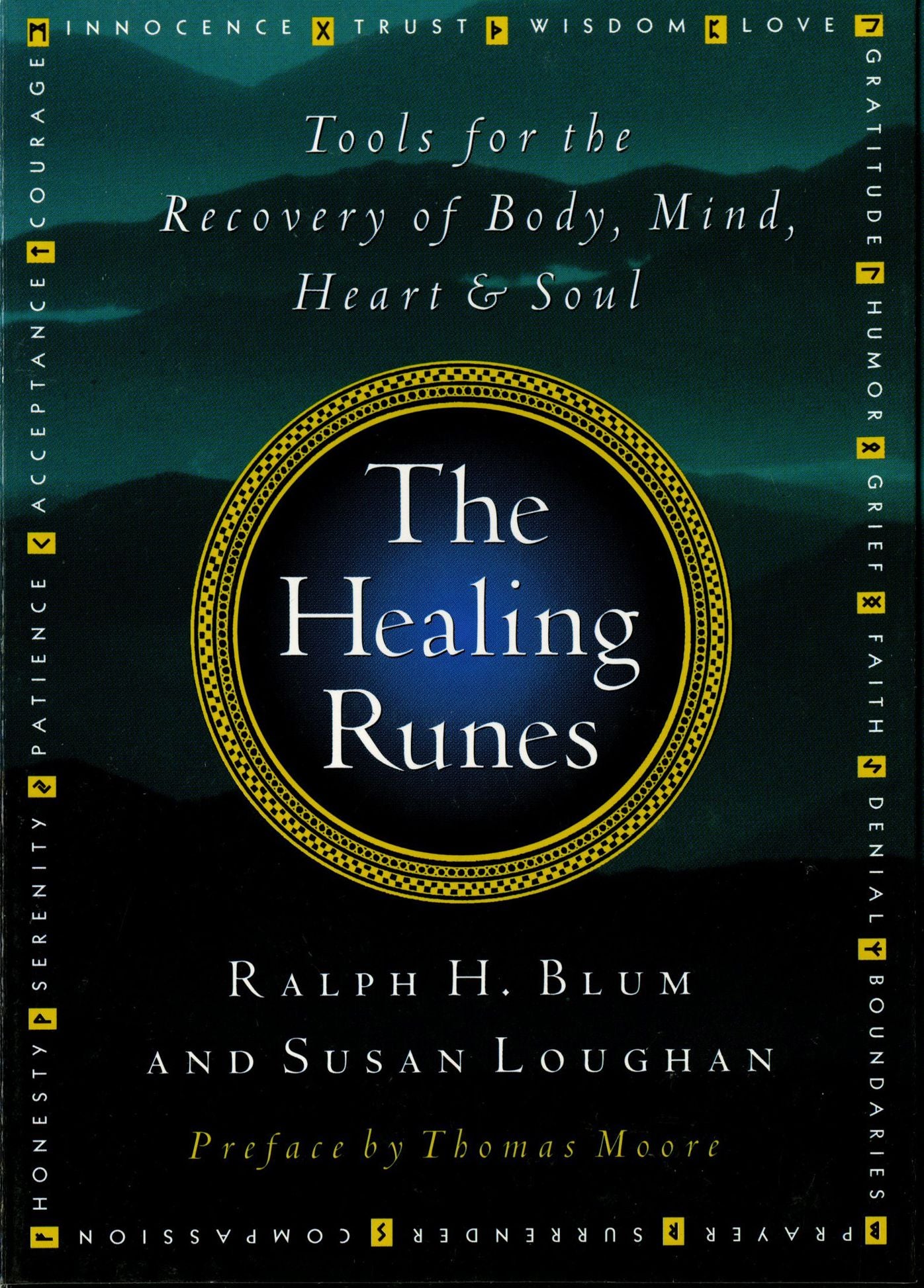 The Healing Runes: Tools For The Recovery Of Body, Mind, Heart, & Soul