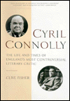 Cyril Connolly: The Life and Times of England's Most Controversial Literary Critic