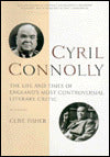 Cyril Connolly: The Life and Times of England's Most Controversial Literary Critic