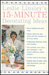 Leslie Linsley's 15-Minute Decorating Ideas
