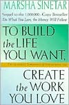To Build the Life You Want, Create the Work You Love: The Spiritual Dimension of Entrepreneuring
