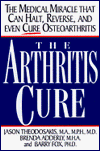 The Arthritis Cure: The Medical Miracle That Can Halt, Reverse, and May Even Cure Osteoarthritis