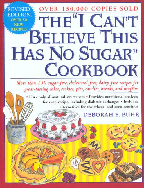 I Can't Believe This Has No Sugar Cookbook