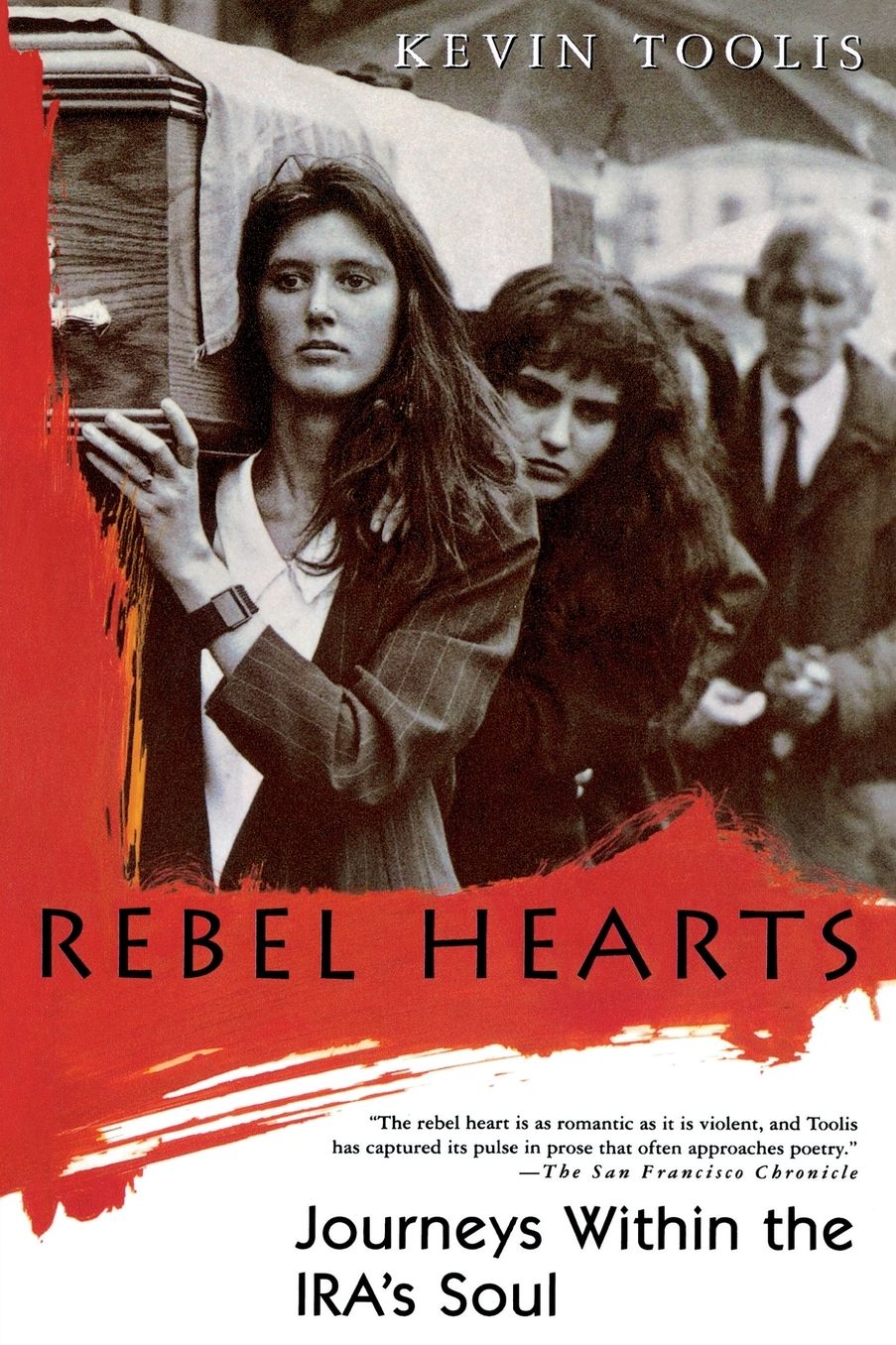Rebel Hearts: Journeys within the IRA's Soul