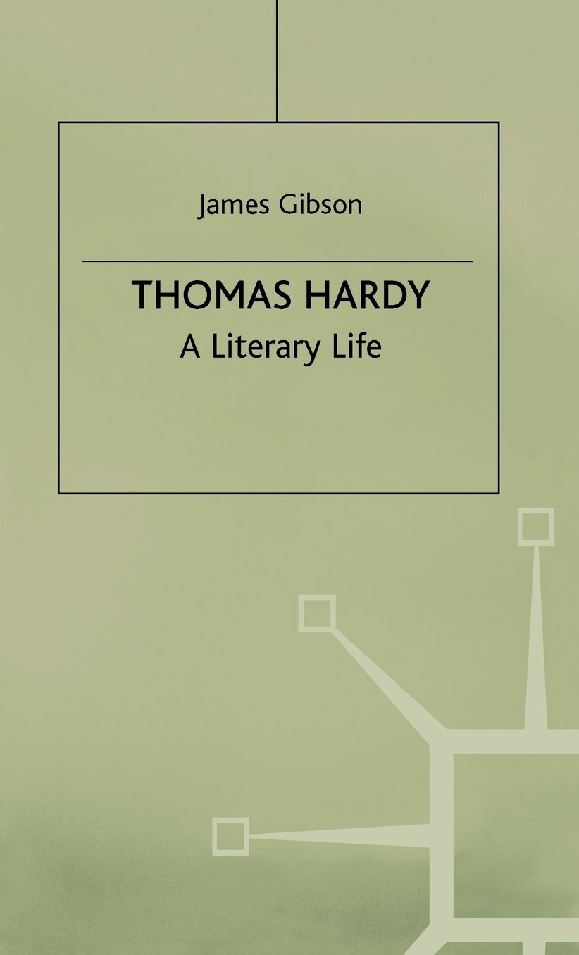 Thomas Hardy: A Literary Life