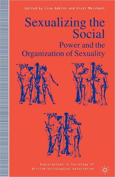 Sexualizing the Social: Power and the Organization of Sexuality