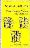Sexual Cultures: Communities, Values and Intimacy
