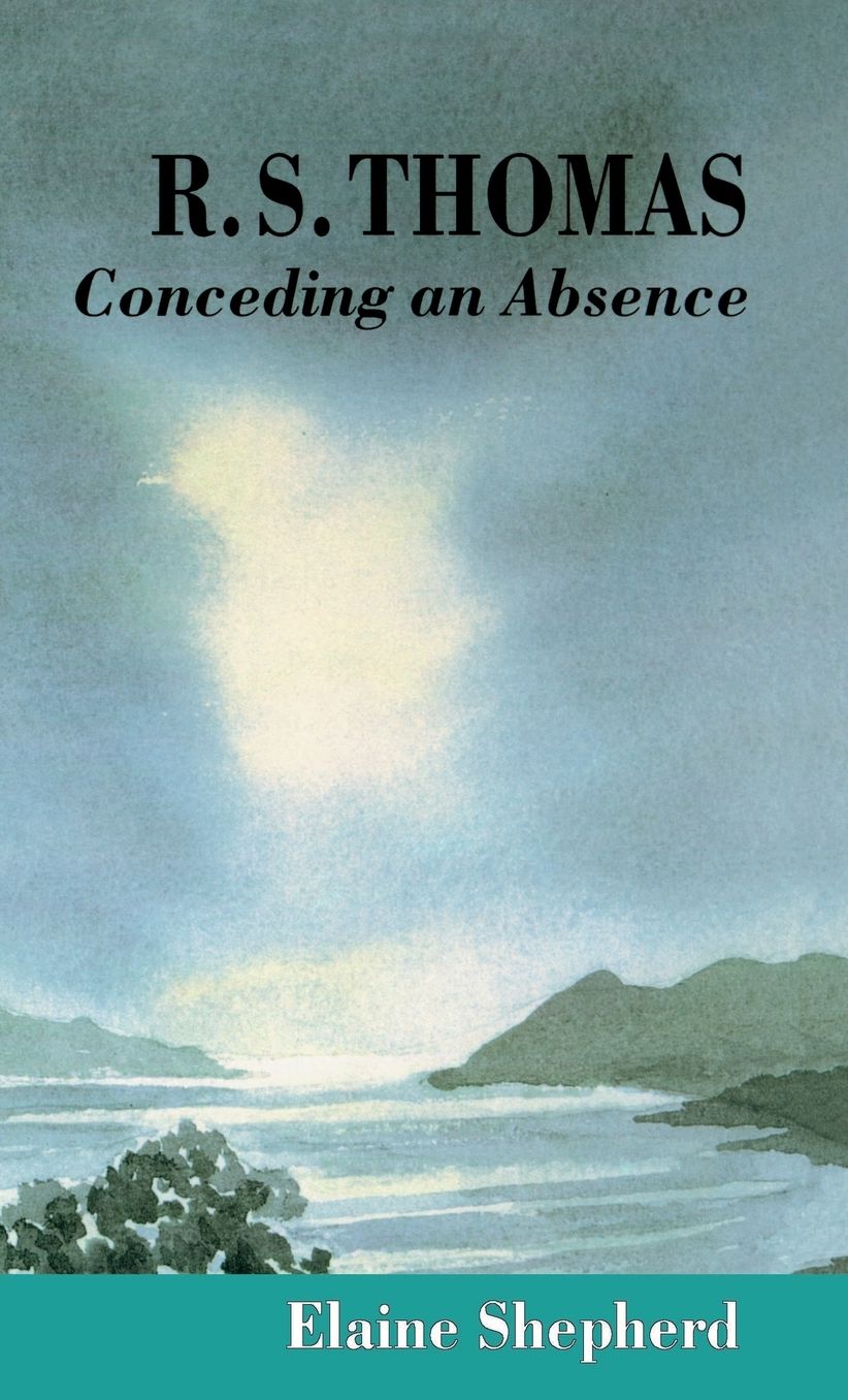 R.S. Thomas: Conceding an Absence