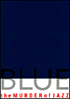 Blue: The Murder of Jazz