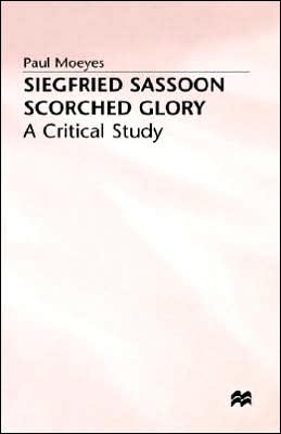 Siegfried Sassoon: Scorched Glory: A Critical Study