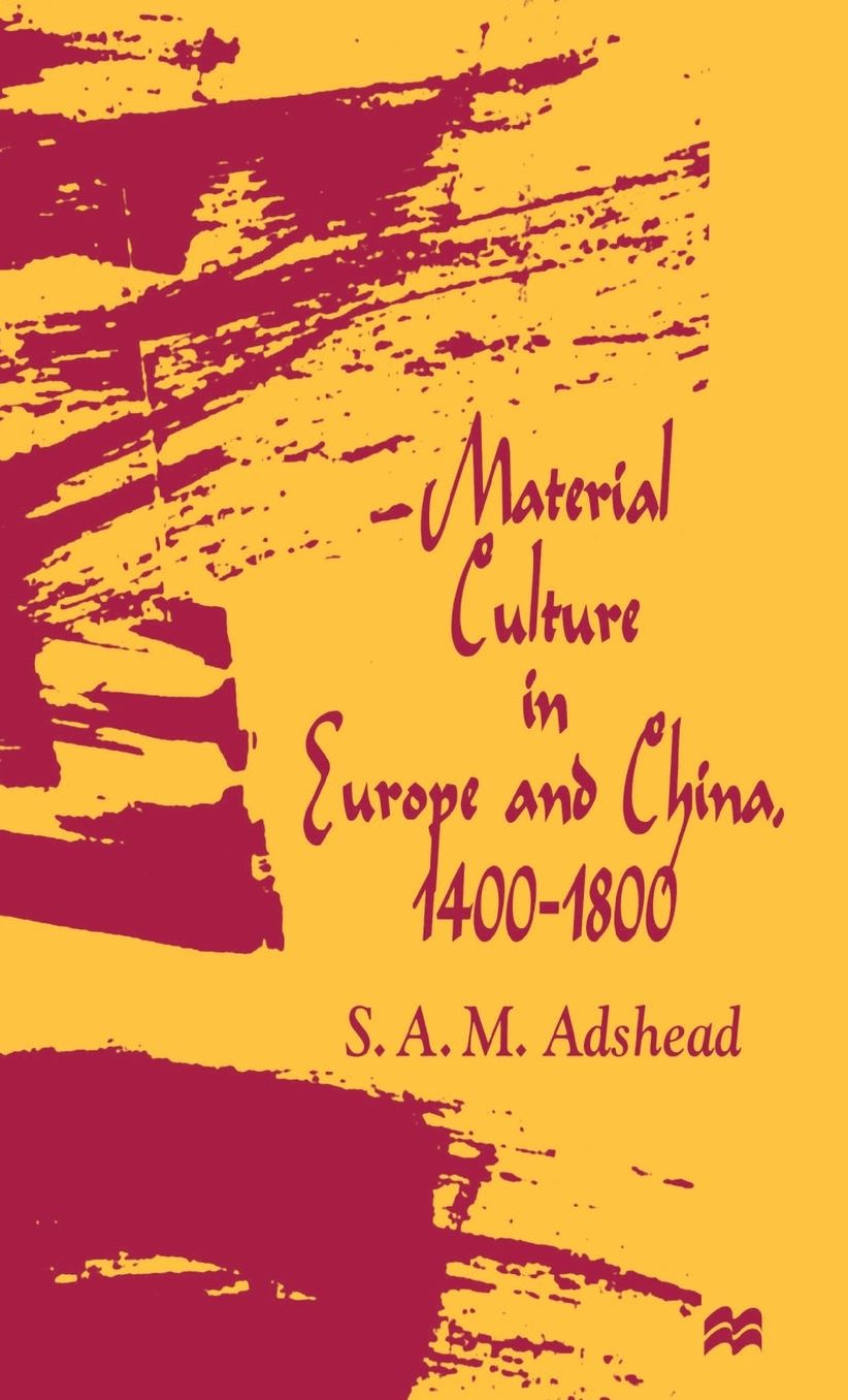 Material Culture in Europe and China, 1400-1800: The Rise of Consumerism