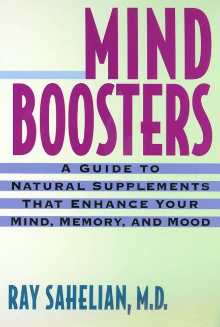 Mind Boosters: Natural Supplements That Enhance Your Mind, Memory and Mood