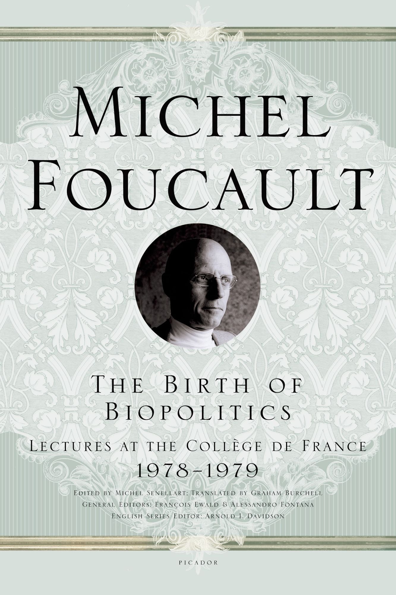 Birth of Biopolitics: Lectures at the College de France, 1978-1979