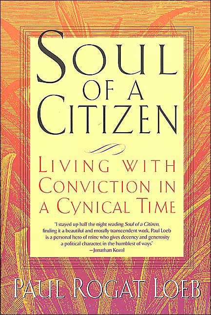 Soul of a Citizen: Living with Conviction in a Cynical Time