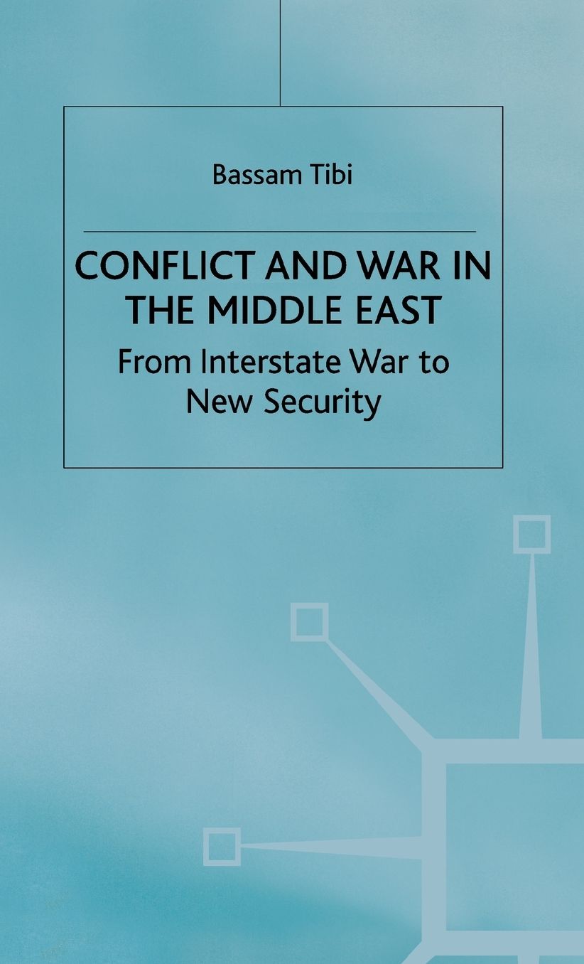 Conflict and War in the Middle East: From Interstate War to New Security