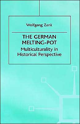 The German Melting Pot: Multiculturality in Historical Perspective