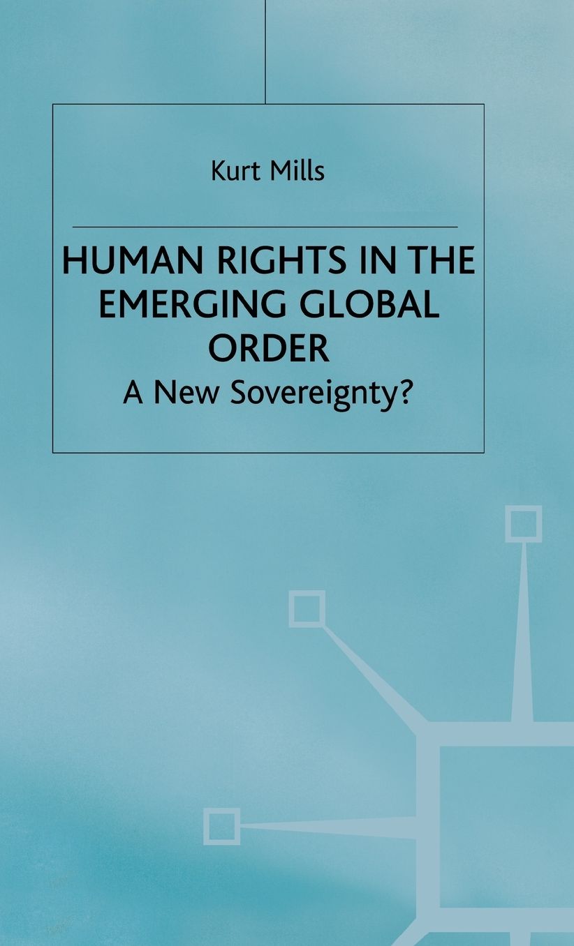 Human Rights in the Emerging Global Order: A New Sovereignty?