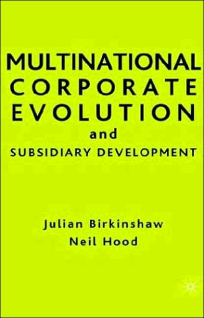 Multinational Corporate Evolution and Subsidiary Development