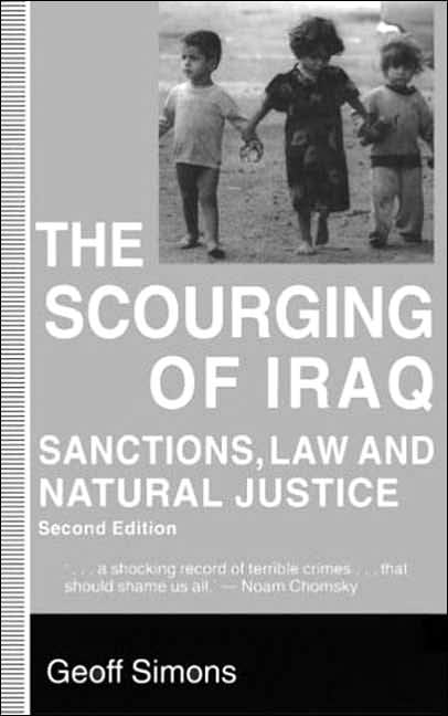 The Scourging of Iraq: Sanctions, Law and Natural Justice