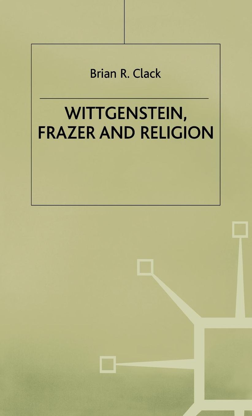 Wittgenstein, Frazer and Religion