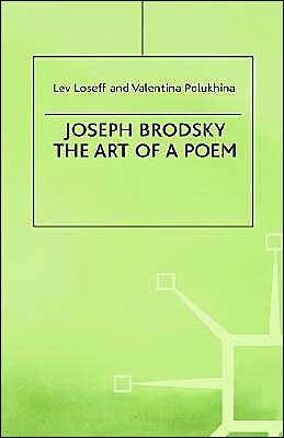 Joseph Brodsky: The Art of a Poem