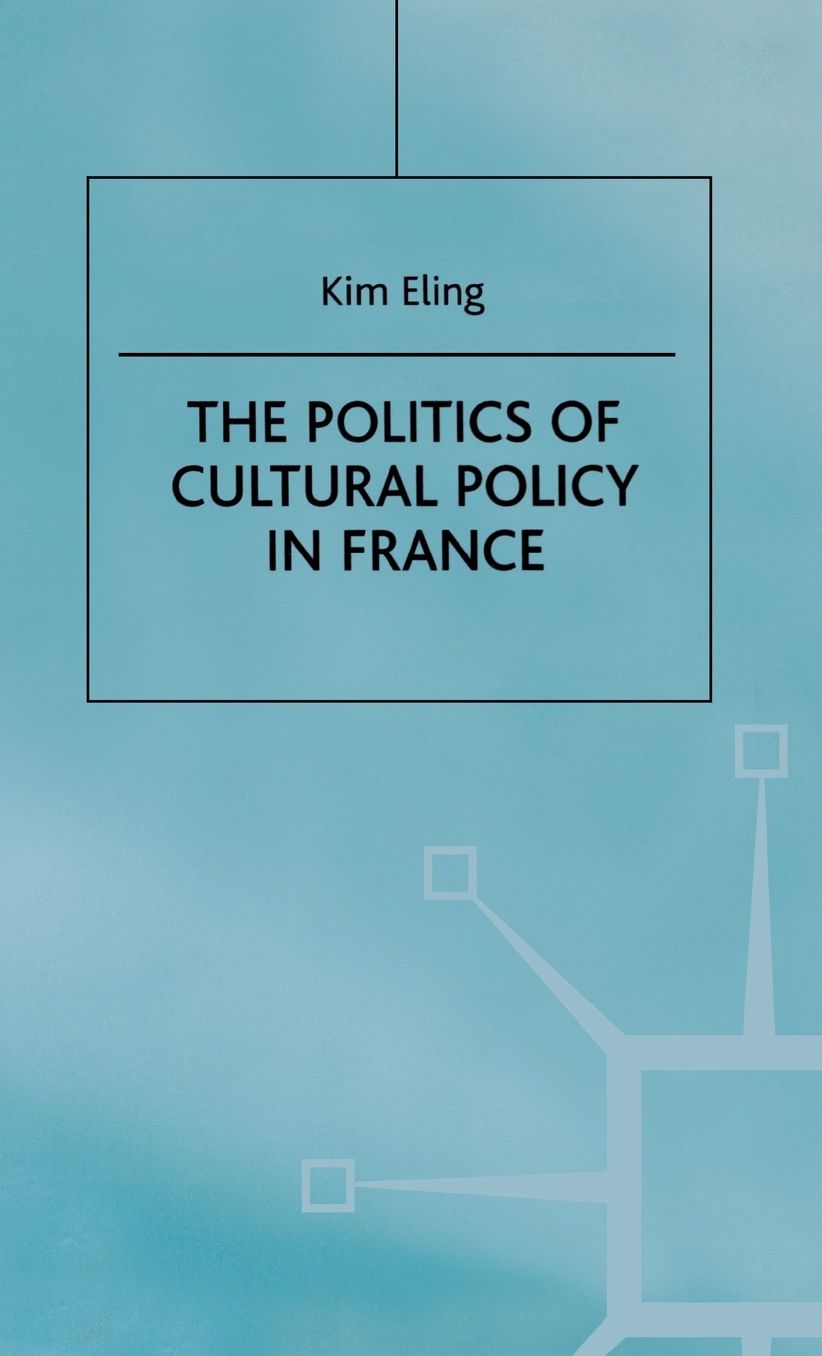 The Politics of Cultural Policy in France