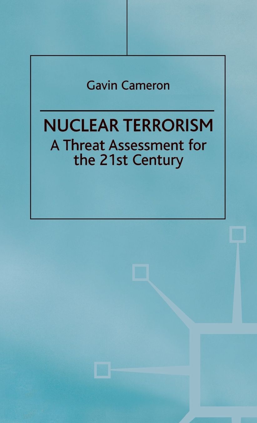 Nuclear Terrorism: A Threat Assessment for the 21st Century