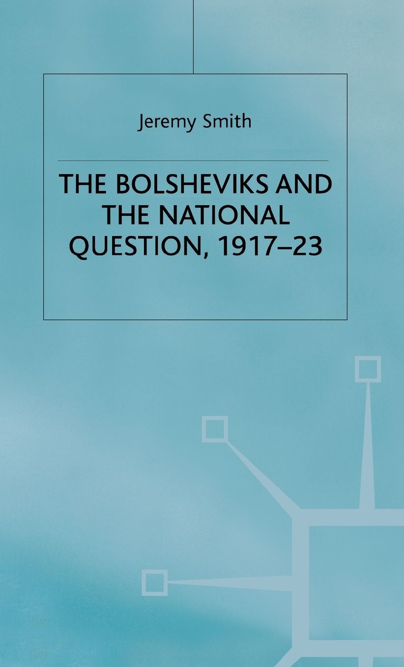 The Bolsheviks and the National Question 1917-23