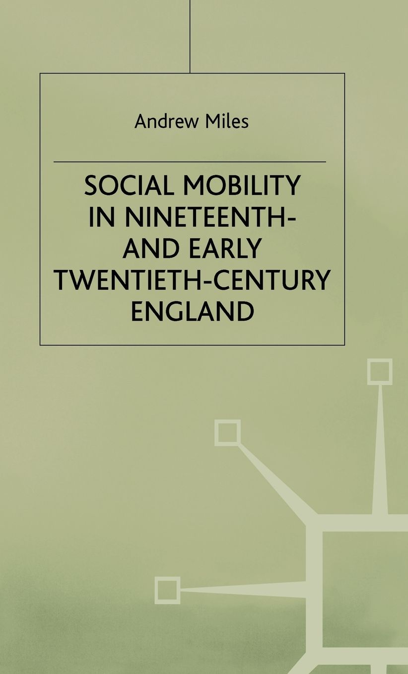 Social Mobility in Nineteenth- and Early Twentieth-Century England