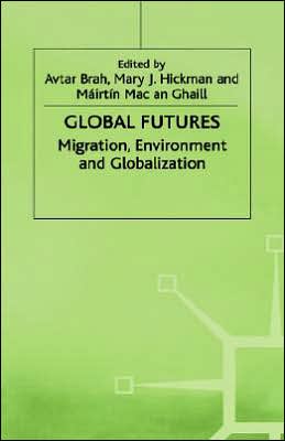 Global Futures: Migration, Environment and Globalization