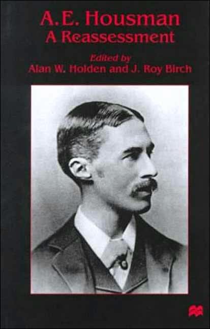 A. E. Housman: A Reassessment