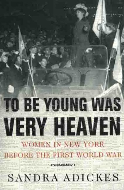 To Be Young Was Very Heaven: Women in New York before the First World War