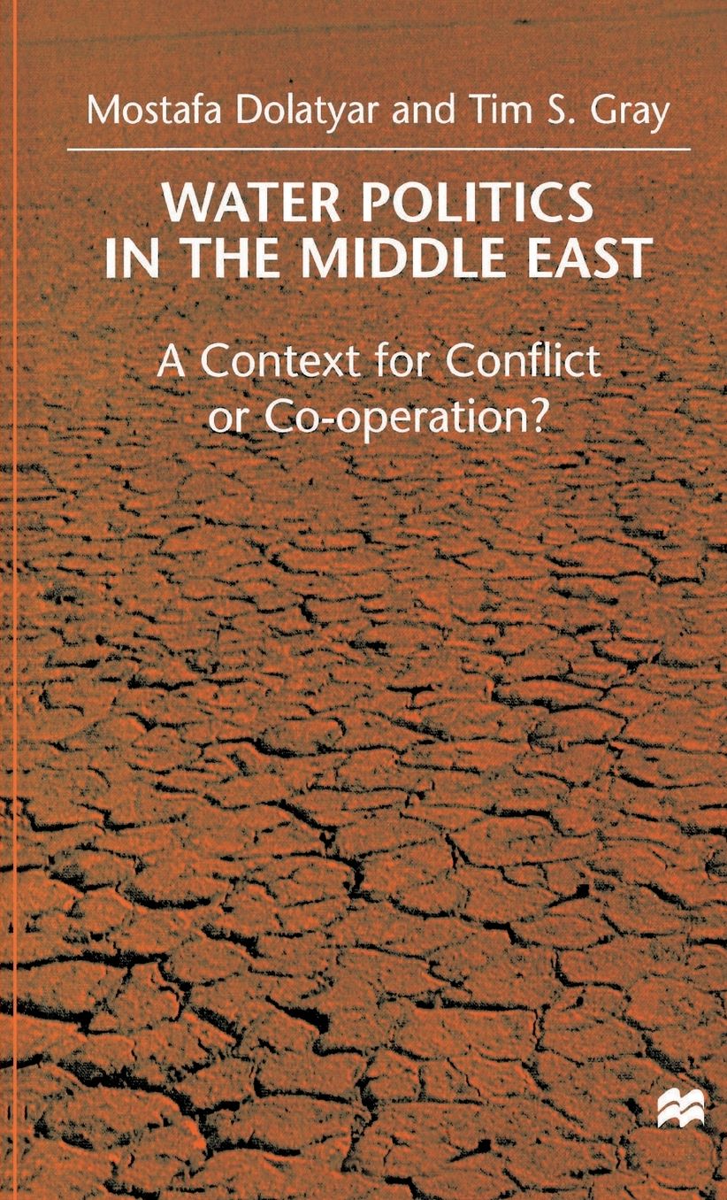 Water Politics in the Middle East: A Context for Conflict or Cooperation?