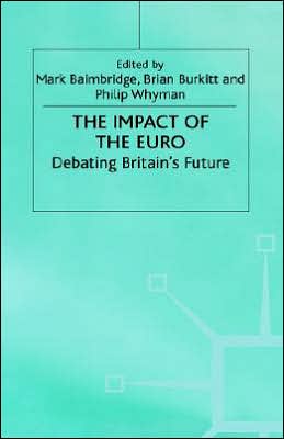 The Impact of the Euro: Debating Britain's Future
